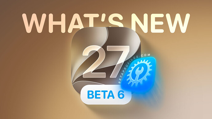 what's-new-ios-27-beta-6