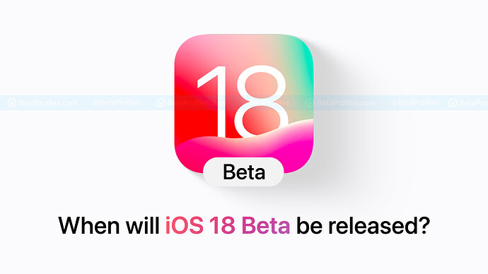 When will iOS 18 Beta be released?