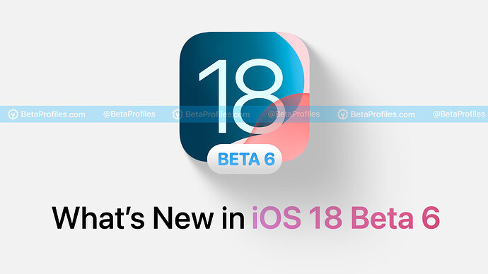 What's New in iOS 18 Beta 6